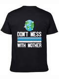 Dont Mess with Mother Earth T-Shirt