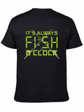 Its Always Fish OClock T-Shirt