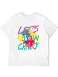 Lets Glow Crazy Graphic Tee