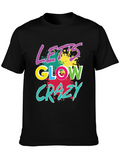Lets Glow Crazy Graphic Tee
