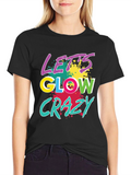 Lets Glow Crazy Graphic Tee