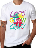Lets Glow Crazy Graphic Tee