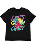 Lets Glow Crazy Graphic Tee