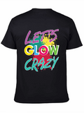 Lets Glow Crazy Graphic Tee
