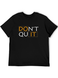 Dont Quit Motivational Black T-Shirt