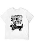 Vinyl Collector T-Shirt - Old Man Never Underestimate