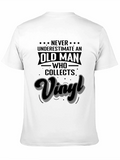 Vinyl Collector T-Shirt - Old Man Never Underestimate