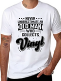 Vinyl Collector T-Shirt - Old Man Never Underestimate