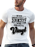 Vinyl Collector T-Shirt - Old Man Never Underestimate