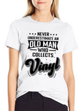 Vinyl Collector T-Shirt - Old Man Never Underestimate