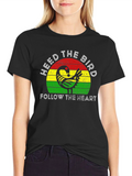 Heed The Bird Follow The Heart T-Shirt