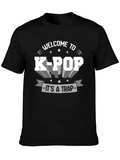 Welcome To K-Pop Its A Trap T-Shirt