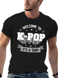 Welcome To K-Pop Its A Trap T-Shirt