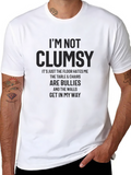 Funny Im Not Clumsy Graphic Tee