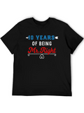 10 Years Of Being Mr Right Classic Cotton Tee – Unisex Comfort For Any Season