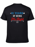 10 Years Of Being Mr Right Classic Cotton Tee – Unisex Comfort For Any Season