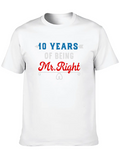 10 Years Of Being Mr Right Classic Cotton Tee – Unisex Comfort For Any Season