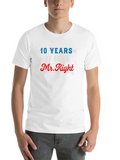 10 Years Of Being Mr Right Classic Cotton Tee – Unisex Comfort For Any Season