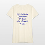 100% Satisfaction Or Your Ass Whoopin’ Is Free ©