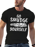 Go Smudge Yourself T-Shirt