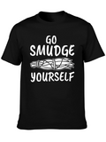 Go Smudge Yourself T-Shirt