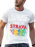 Cycling Strava Pause T-Shirt Funny Cyclist Gift