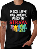Cycling Strava Pause T-Shirt Funny Cyclist Gift