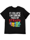 Cycling Strava Pause T-Shirt Funny Cyclist Gift
