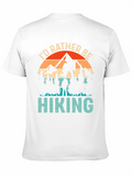 Hiking Adventure T-Shirt: Id Rather Be Hiking!