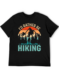Hiking Adventure T-Shirt: Id Rather Be Hiking!