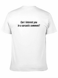 Sarcastic Comment T-Shirt