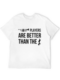 Trumpet Players are Better T-Shirt - Funny Musician Tee