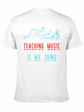 Teaching Music Is My Thing T-Shirt