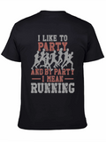 Party Running T-Shirt - Funny Runner Tee