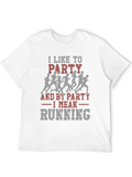 Party Running T-Shirt - Funny Runner Tee