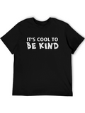 Its Cool to Be Kind T-Shirt