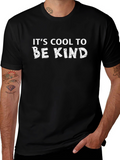 Its Cool to Be Kind T-Shirt