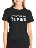 Its Cool to Be Kind T-Shirt