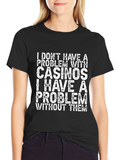 Funny Casino Problem T-Shirt