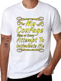 My Courage Statement T-Shirt
