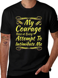 My Courage Statement T-Shirt