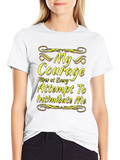 My Courage Statement T-Shirt