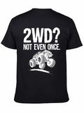 2WD Not Even Once | Offroad Mudding Funny Truck Classic Cotton Tee – Unisex Comfort For Any Season