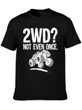 2WD Not Even Once | Offroad Mudding Funny Truck Classic Cotton Tee – Unisex Comfort For Any Season