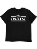 The Trillest Graphic Print T-Shirt