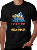 I Called in Sea Sick T-Shirt