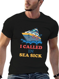 I Called in Sea Sick T-Shirt