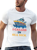 I Called in Sea Sick T-Shirt