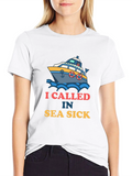I Called in Sea Sick T-Shirt