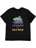 I Called in Sea Sick T-Shirt